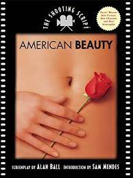 American Beauty: The Shooting Script: Ball, Alan, Mendes, Sam:  9781557044044: Amazon.com: Books