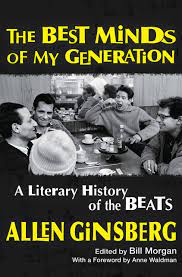 The Best Minds of My Generation: A Literary History of the Beats: Ginsberg,  Allen, Morgan, Bill, Waldman, Anne: 9780802126498: Amazon.com: Books