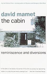 9780679747208: The Cabin: Reminiscence and Diversions - AbeBooks - Mamet,  David: 0679747206