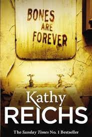 Bones Are Forever : Kathy Reichs : 9780099558040